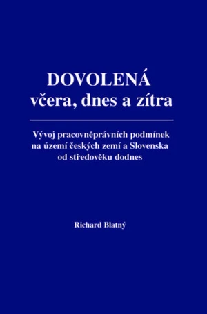 Dovolená včera, dnes a zítra - Richard Blatný