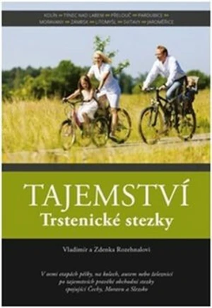 Tajemství Trstenické stezky - Vladimír Rozehnal, Zdenka Rozehnalová