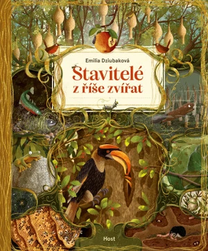 Stavitelé z říše zvířat - Emilia Dziubaková