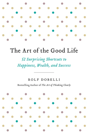 The Art of the Good Life