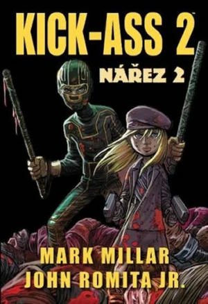 Kick-Ass 2 Nářez 2 - Mark Millar, John Romita jr.