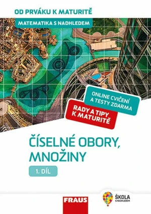 Matematika s nadhledem od prváku k maturitě 1 Číselné obory, množiny - Eduard Fuchs, Pavel Tlustý