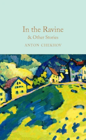 In the Ravine & Other Stories - Anton Pavlovič Čechov