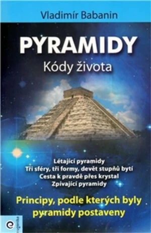 Pyramidy - kódy života - Vladimír Babanin