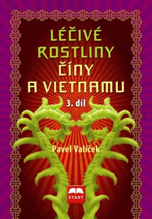 Léčivé rostliny Číny a Vietnamu 3. díl - Pavel Valíček