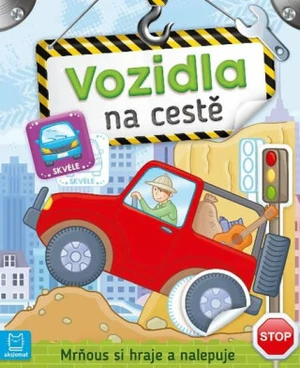 Vozidla na cestě - Mrňous si hraje a nalepuje - Agnieszka Bator, Piotr Brydak