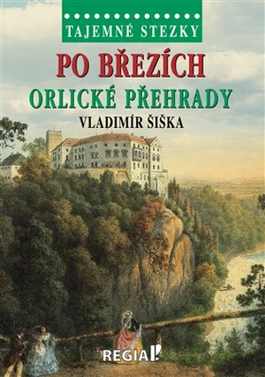 Tajemné stezky - Po březích Orlické přehrady - Vladimír Šiška