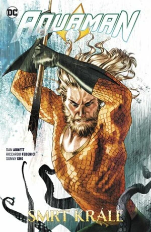 Aquaman 6: Smrt krále - Dan Abnett