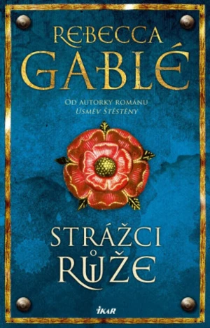 Strážci růže - Rebecca Gablé