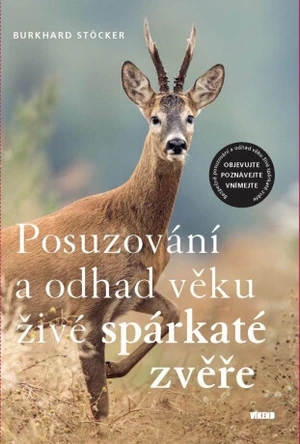 Posuzování a odhad věku živé spárkaté zvěře - Burkhard Stöcker