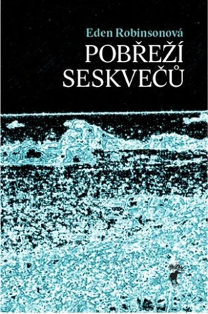 Pobřeží seskvečů - Eden Robinsonová