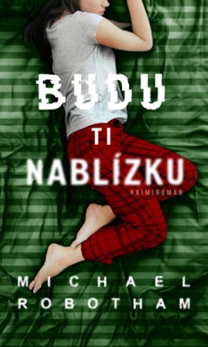 Budu ti nablízku - Michael Robotham - e-kniha