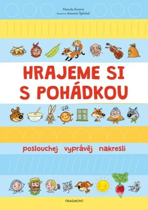 Hrajeme si s pohádkou - Antonín Šplíchal, Marcela Kotová