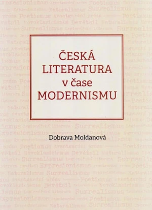 Česká literatura v čase modernismu - Dobrava Moldanová