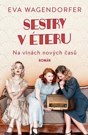 Sestry v éteru: Na vlnách nových časů - Eva Wagendorfer