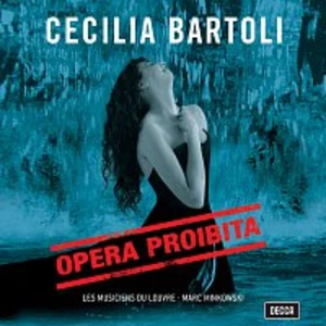 Cecilia Bartoli, Les Musiciens du Louvre, Marc Minkowski – Opera Proibita [Bonus Track Version]