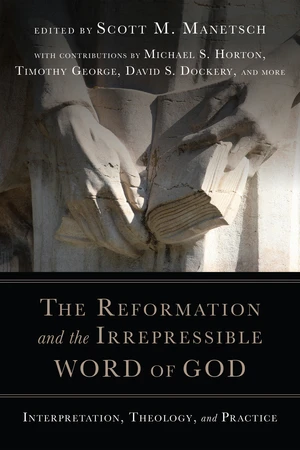 The Reformation and the Irrepressible Word of God