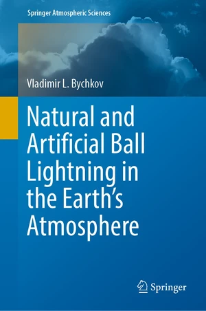 Natural and Artificial Ball Lightning in the Earthâs Atmosphere