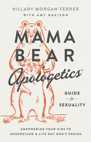 Mama Bear ApologeticsÂ® Guide to Sexuality