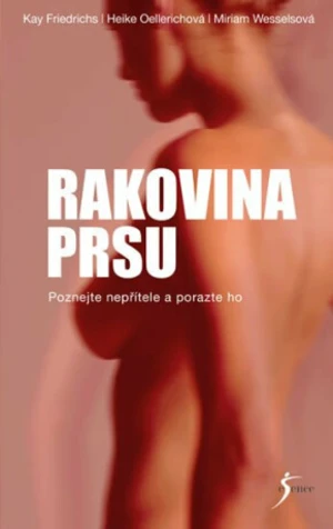 Rakovina prsu - Kay Friedrichs, Oellerichová Heike, Wesselsová Miriam