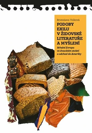 Podoby exilu v židovské literatuře a myšlení - Bronislava Volková