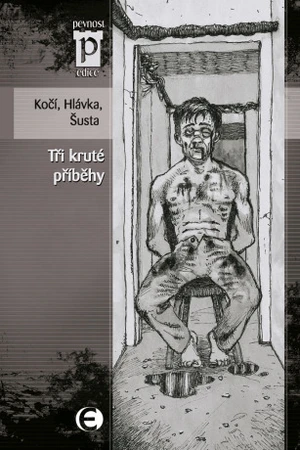 Tři kruté příběhy - Jan Hlávka, Jakub D. Kočí, Richard Šusta - e-kniha