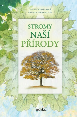 Stromy naší přírody - Andrea Pinningtonová, Caz Buckingham