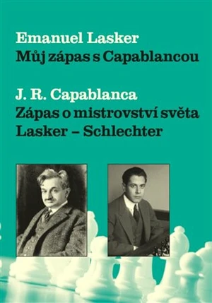 Můj zápas s Capablancou - Emanuel Lasker