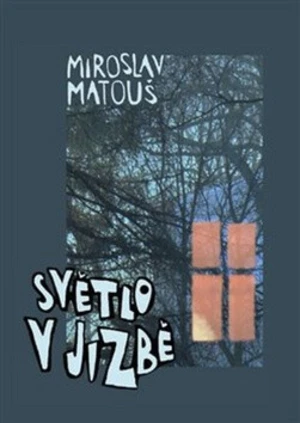 Světlo v jizbě - Miroslav Matouš