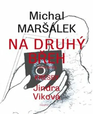 Na druhý břeh - Michal Maršálek, Jindra Viková