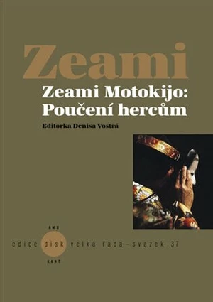 Poučení hercům - Denisa Vostrá, Zeami Motokijo