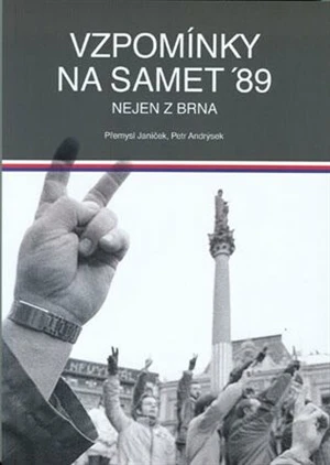 Vzpomínky na samet ´89 nejen z Brna - Přemysl Janíček, Petr Andrýsek