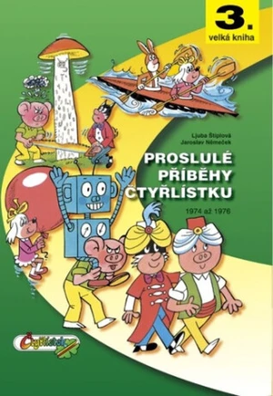 Proslulé příběhy Čtyřlístku - Ljuba Štíplová, Jaroslav Němeček