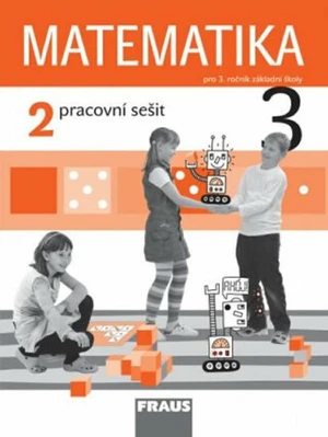 Matematika 3/2. díl Pracovní sešit s přílohou Přehled učiva - Milan Hejný, Darina Jirotková, Jana Slezáková-Kratochvílová