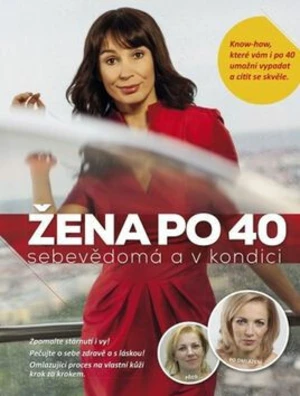 Žena po 40 - Jana Martincová, Petra Trojanová