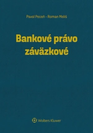 Bankové právo záväzkové - Pavol Peceň, Roman Meliš