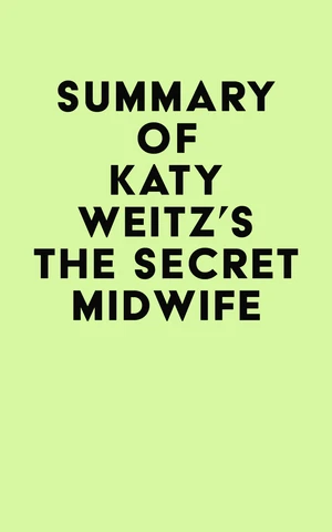 Summary of Katy Weitz's The Secret Midwife