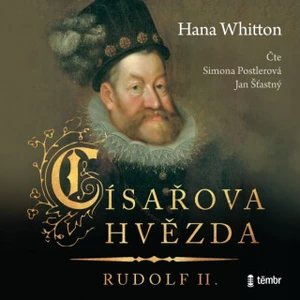 Císařova hvězda – Rudolf II - Hana Whitton - audiokniha