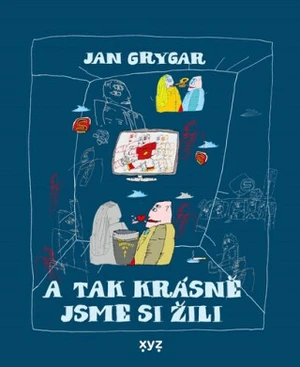 A tak krásně jsme si žili - Jan Grygar