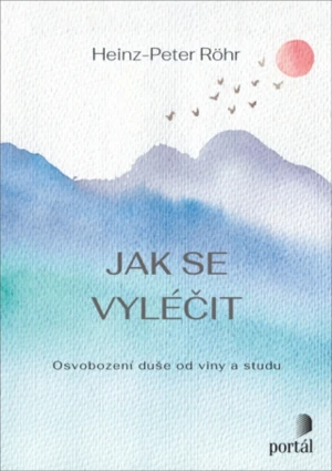 Jak se vyléčit - Heinz-Peter Röhr