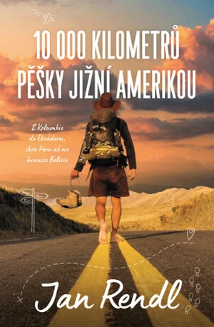 10 000 kilometrů pěšky Jižní Amerikou - Jan Rendl