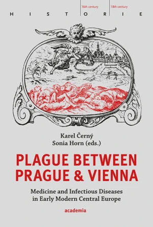 Plague between Prague and Vienna - Karel Černý, Sonia Horn