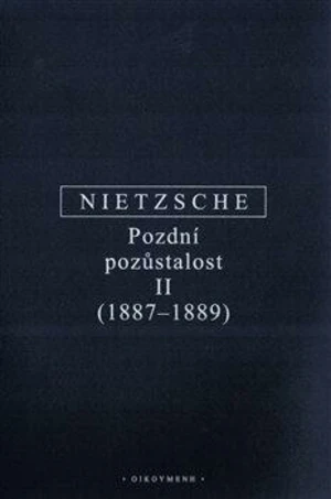 Pozdní pozůstalost II - Friedrich Nietzsche