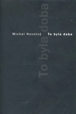 To byla doba - Michal Novotný