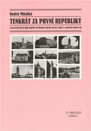 Tenkrát za první republiky - Radek Mikulka