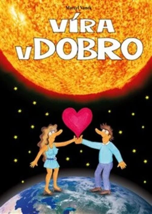 Víra v dobro - Marcel Vanek