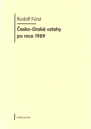 Česko-čínské vztahy po roce 1989 - Rudolf Fürst