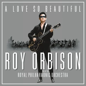 Roy Orbison - A Love So Beautiful With The Royal Philharmonic Orchestra (LP)