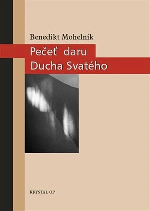 Pečeť daru Ducha Svatého - Benedikt Mohelník