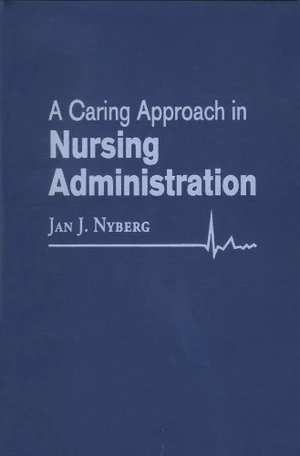 A Caring Approach in Nursing Administration